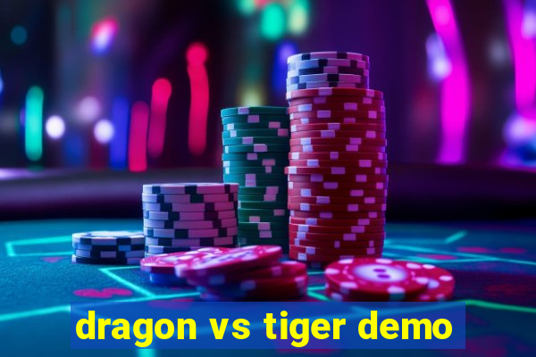 dragon vs tiger demo